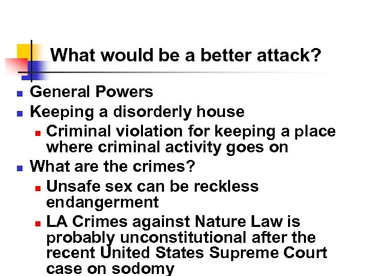 What would be a better attack? n n n General Powers Keeping a disorderly