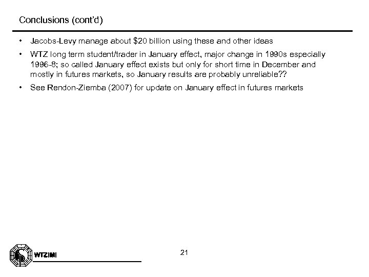 Conclusions (cont’d) • Jacobs-Levy manage about $20 billion using these and other ideas •