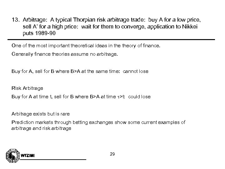 13. Arbitrage: A typical Thorpian risk arbitrage trade: buy A for a low price,