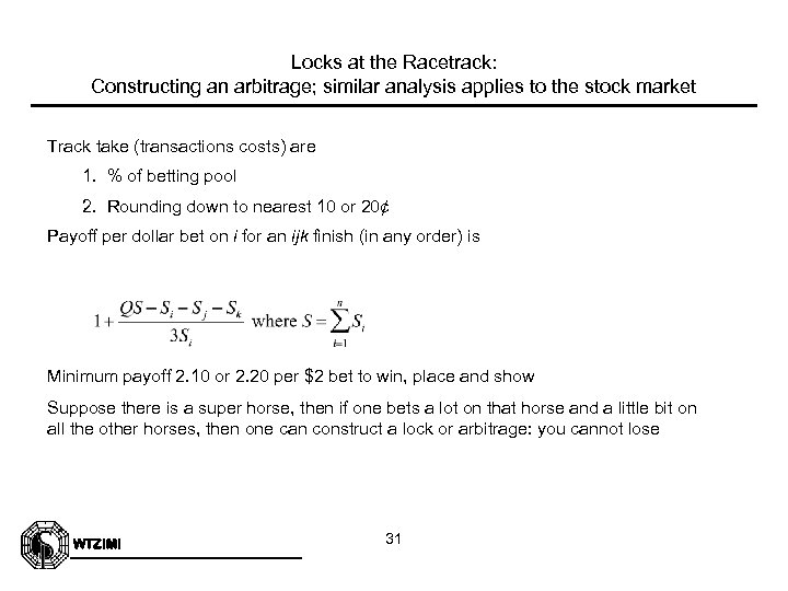 Locks at the Racetrack: Constructing an arbitrage; similar analysis applies to the stock market