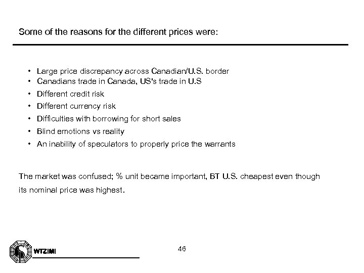 Some of the reasons for the different prices were: • Large price discrepancy across