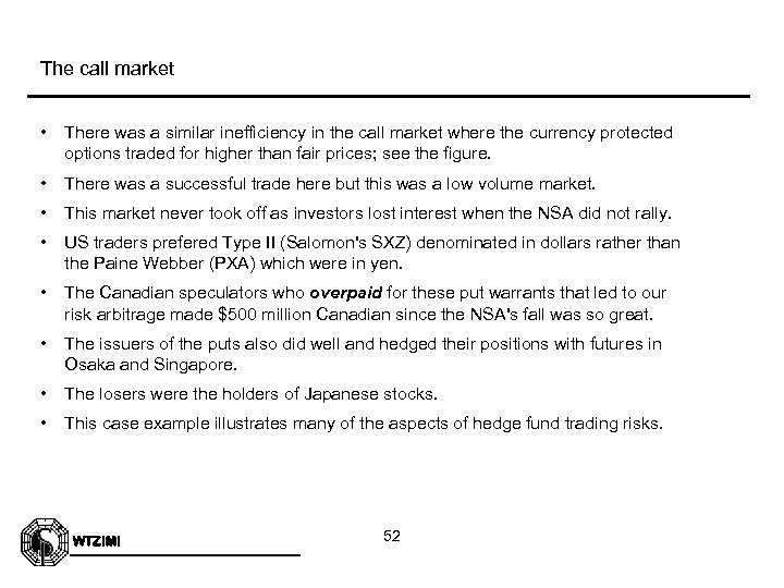 The call market • There was a similar inefficiency in the call market where