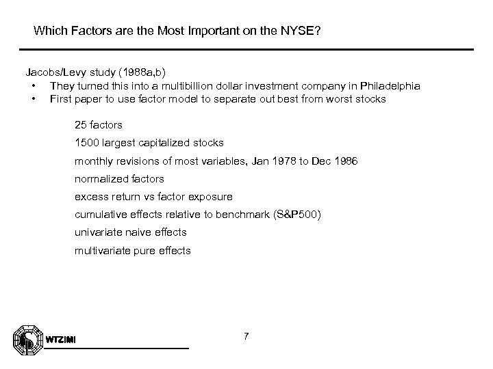 Which Factors are the Most Important on the NYSE? Jacobs/Levy study (1988 a, b)