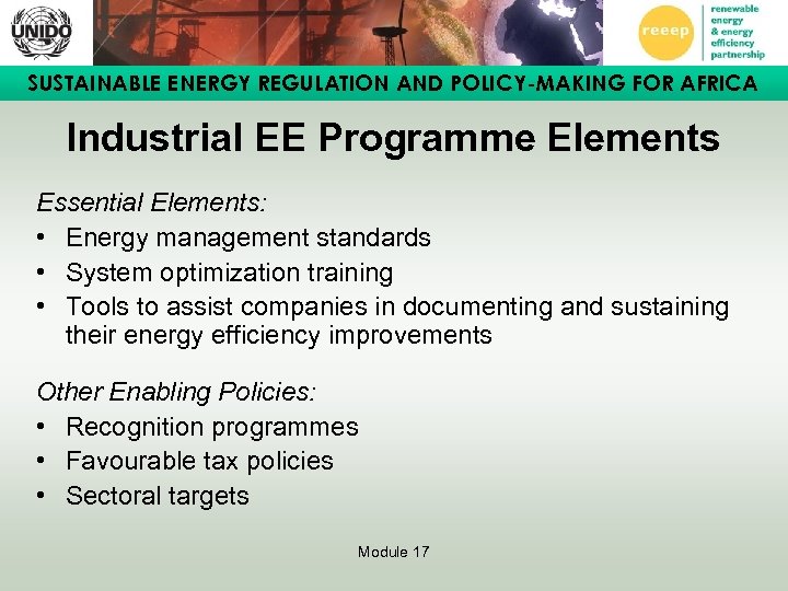 SUSTAINABLE ENERGY REGULATION AND POLICY-MAKING FOR AFRICA Industrial EE Programme Elements Essential Elements: •