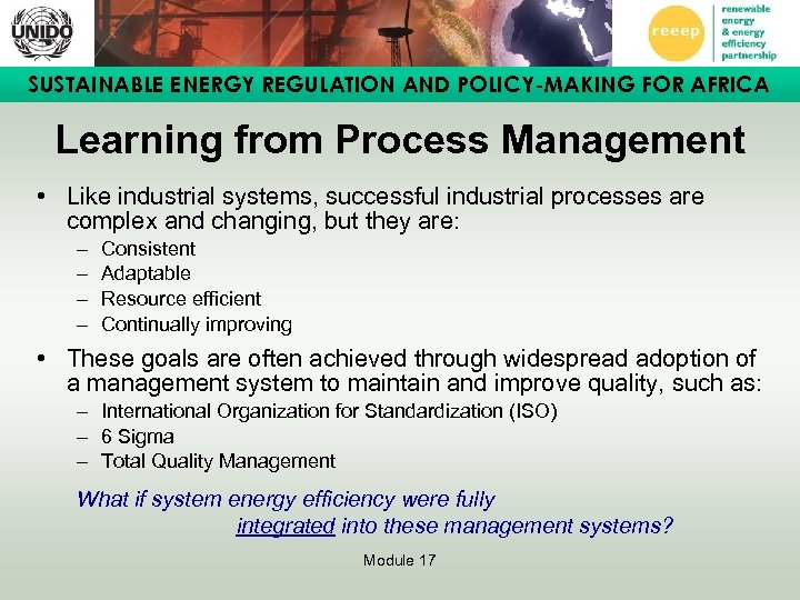 SUSTAINABLE ENERGY REGULATION AND POLICY-MAKING FOR AFRICA Learning from Process Management • Like industrial