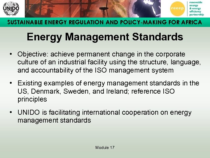 SUSTAINABLE ENERGY REGULATION AND POLICY-MAKING FOR AFRICA Energy Management Standards • Objective: achieve permanent