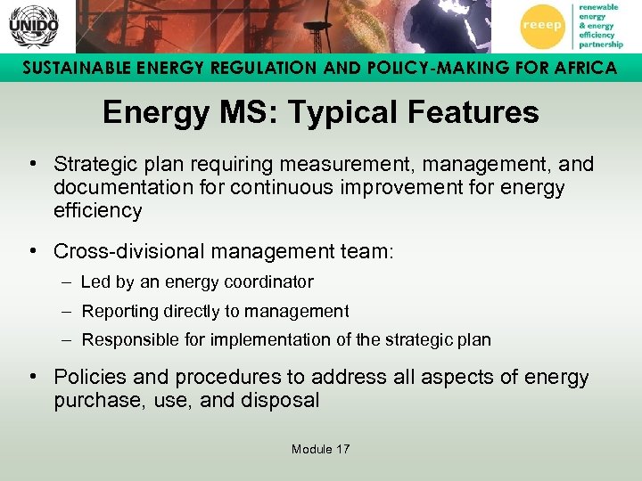SUSTAINABLE ENERGY REGULATION AND POLICY-MAKING FOR AFRICA Energy MS: Typical Features • Strategic plan