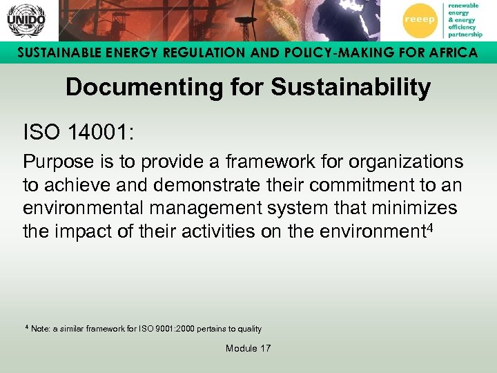 SUSTAINABLE ENERGY REGULATION AND POLICY-MAKING FOR AFRICA Documenting for Sustainability ISO 14001: Purpose is