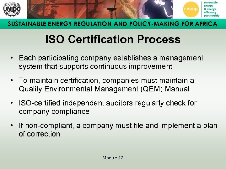 SUSTAINABLE ENERGY REGULATION AND POLICY-MAKING FOR AFRICA ISO Certification Process • Each participating company