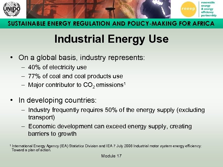 SUSTAINABLE ENERGY REGULATION AND POLICY-MAKING FOR AFRICA Industrial Energy Use • On a global