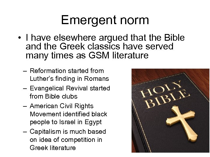 Emergent norm • I have elsewhere argued that the Bible and the Greek classics