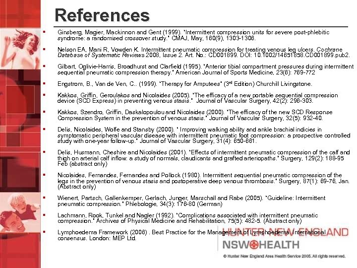 References § Ginsberg, Magier, Mackinnon and Gent (1999). “Intermittent compression units for severe post-phlebitic