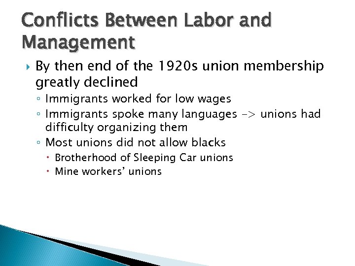 Conflicts Between Labor and Management By then end of the 1920 s union membership