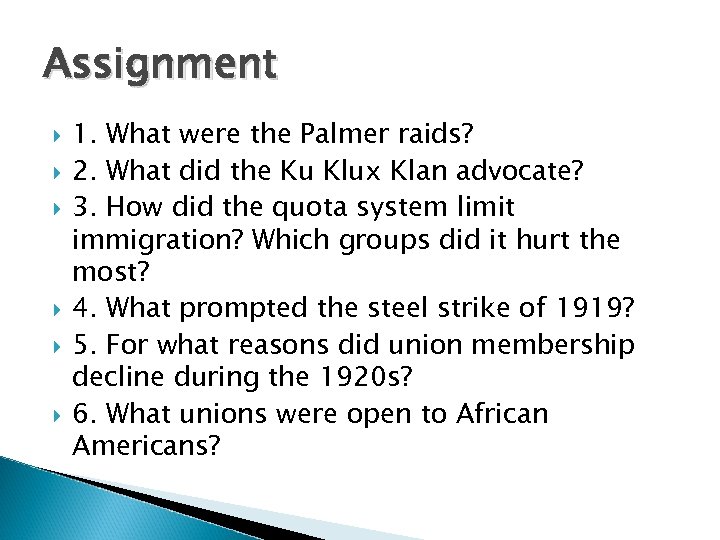 Assignment 1. What were the Palmer raids? 2. What did the Ku Klux Klan