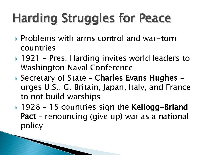 Harding Struggles for Peace Problems with arms control and war-torn countries 1921 – Pres.
