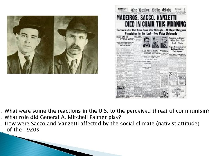 1. What were some the reactions in the U. S. to the perceived threat