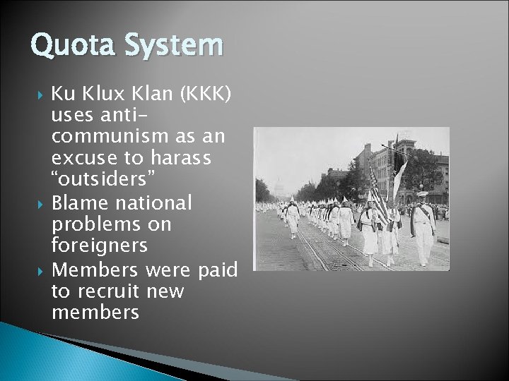 Quota System Ku Klux Klan (KKK) uses anticommunism as an excuse to harass “outsiders”