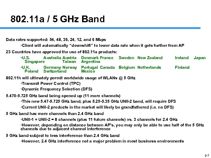 802. 11 a / 5 GHz Band Data rates supported: 54, 48, 36, 24,