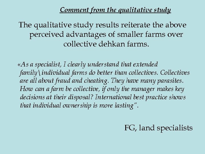 Comment from the qualitative study The qualitative study results reiterate the above perceived advantages