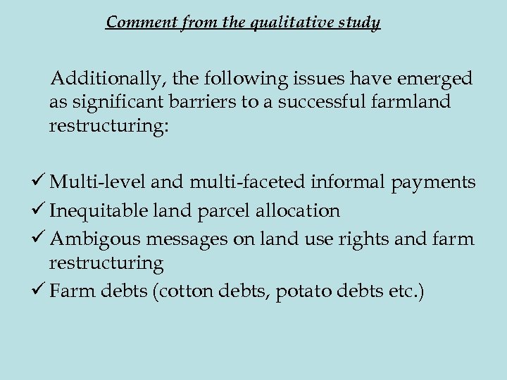 Comment from the qualitative study Additionally, the following issues have emerged as significant barriers