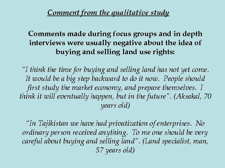 Comment from the qualitative study Comments made during focus groups and in depth interviews