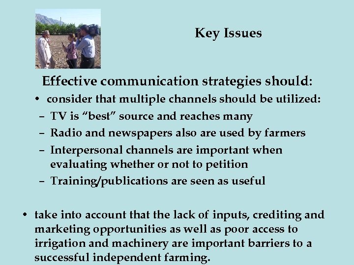 Key Issues Effective communication strategies should: • consider that multiple channels should be utilized: