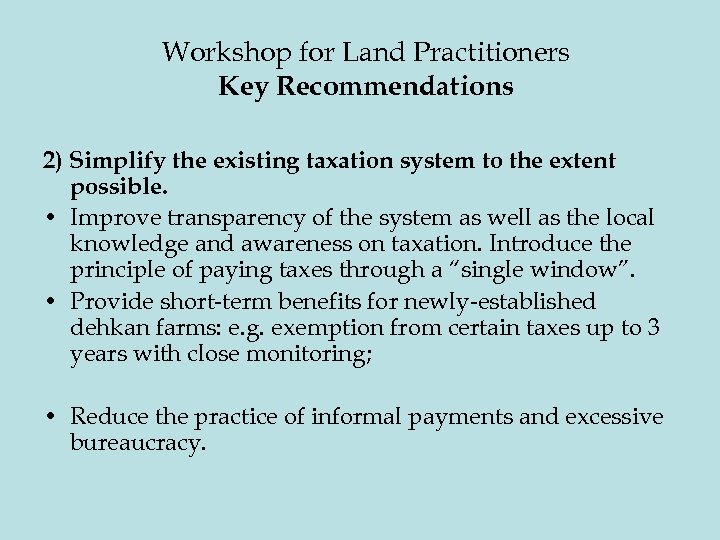 Workshop for Land Practitioners Key Recommendations 2) Simplify the existing taxation system to the
