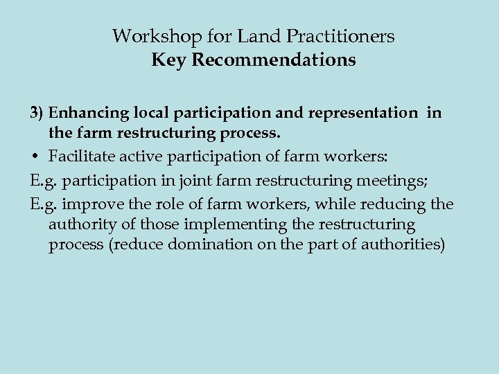 Workshop for Land Practitioners Key Recommendations 3) Enhancing local participation and representation in the