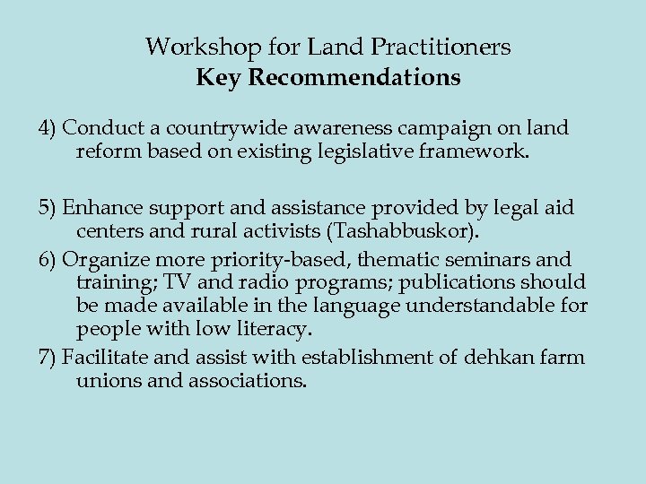 Workshop for Land Practitioners Key Recommendations 4) Conduct a countrywide awareness campaign on land