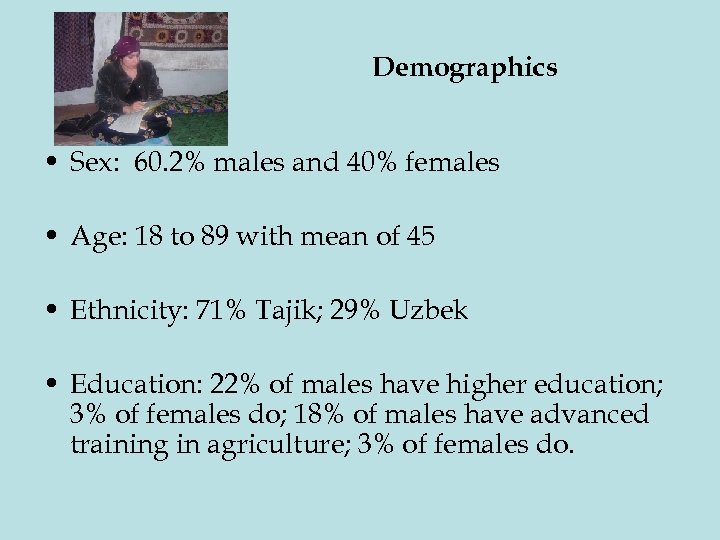Demographics • Sex: 60. 2% males and 40% females • Age: 18 to 89
