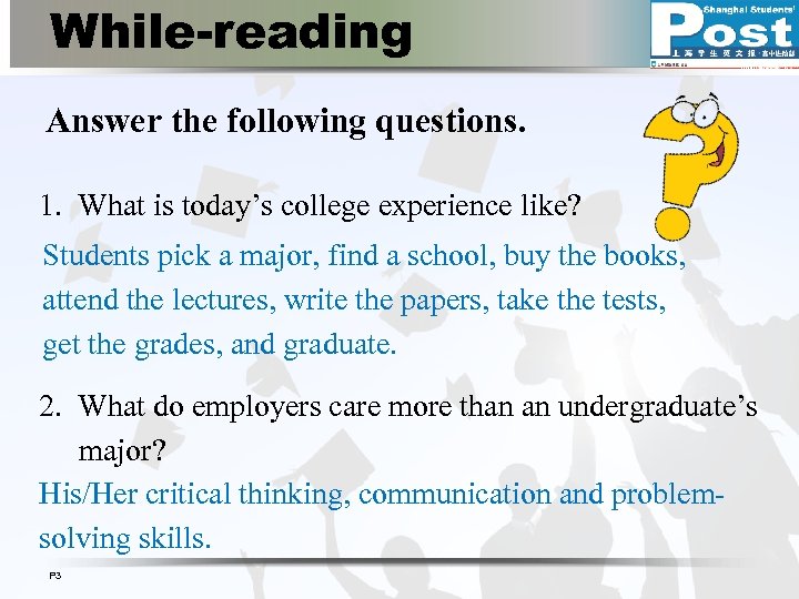 While-reading Answer the following questions. 1. What is today’s college experience like? Students pick
