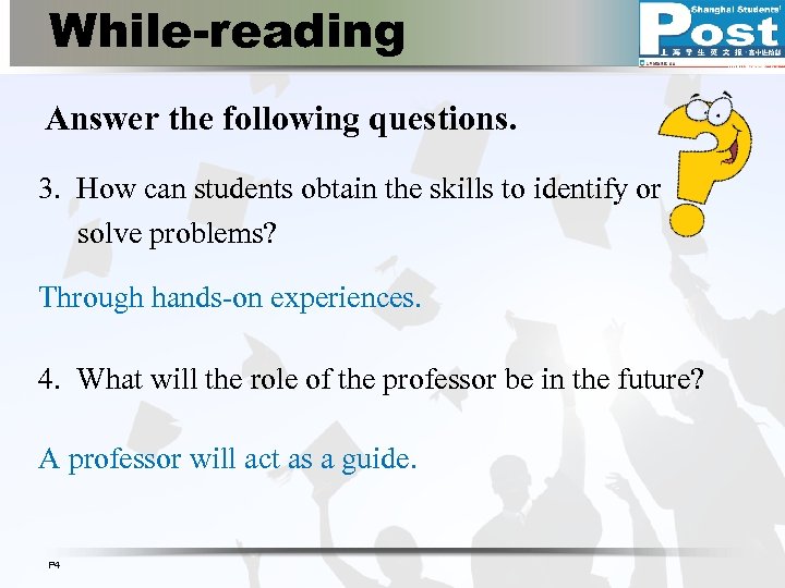 While-reading Answer the following questions. 3. How can students obtain the skills to identify