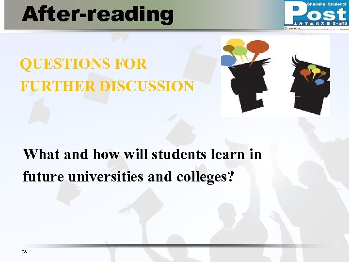 After-reading QUESTIONS FOR FURTHER DISCUSSION What and how will students learn in future universities