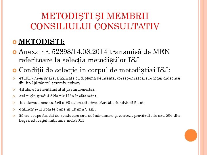 METODIŞTI ŞI MEMBRII CONSILIULUI CONSULTATIV METODIŞTI: Anexa nr. 52898/14. 08. 2014 transmisă de MEN