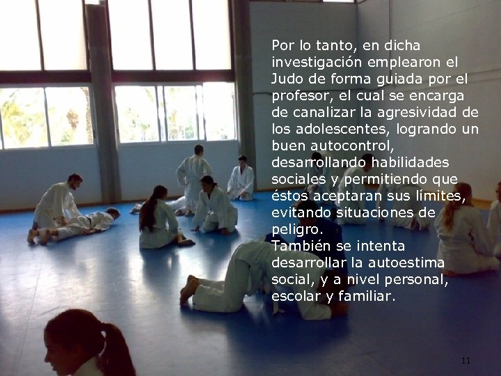 Por lo tanto, en dicha investigación emplearon el Judo de forma guiada por el