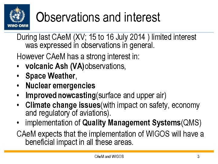 WMO OMM Observations and interest During last CAe. M (XV; 15 to 16 July