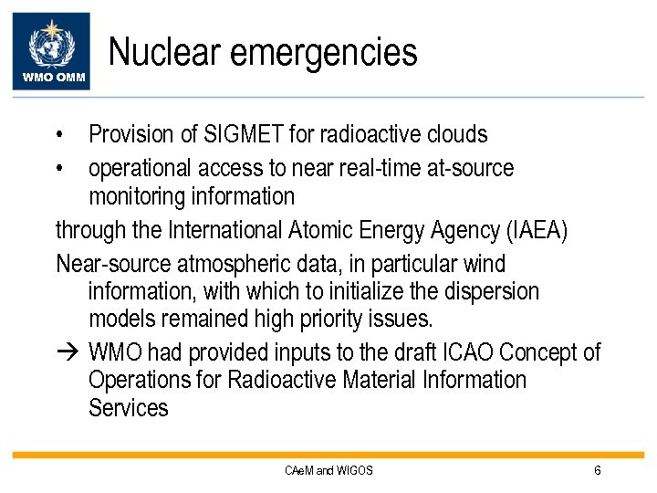 WMO OMM Nuclear emergencies • Provision of SIGMET for radioactive clouds • operational access
