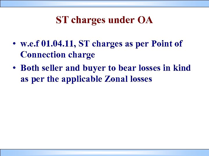 ST charges under OA • w. e. f 01. 04. 11, ST charges as