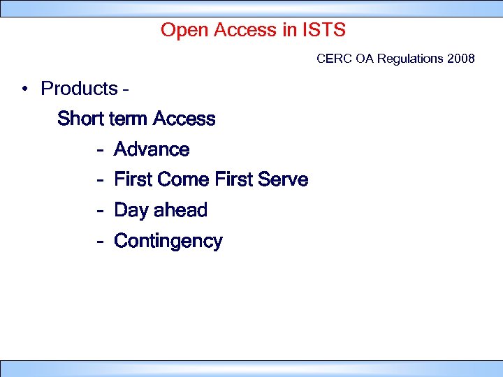 Open Access in ISTS CERC OA Regulations 2008 • Products – Short term Access