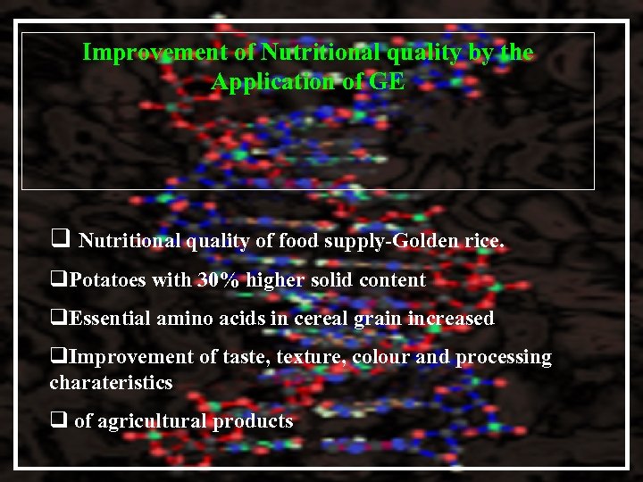 Improvement of Nutritional quality by the Application of GE q Nutritional quality of food