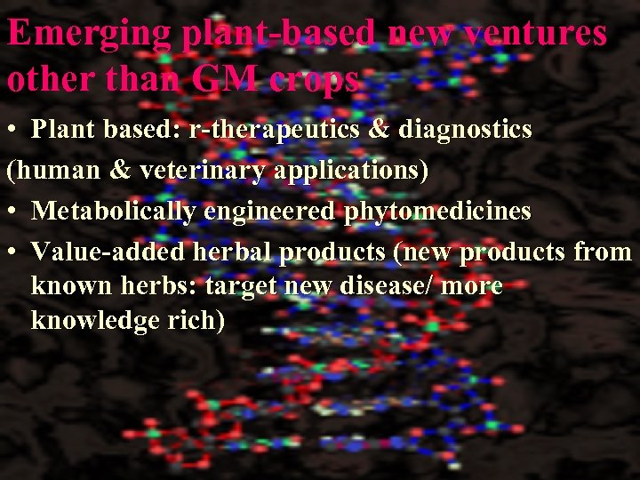 Emerging plant-based new ventures other than GM crops • Plant based: r-therapeutics & diagnostics