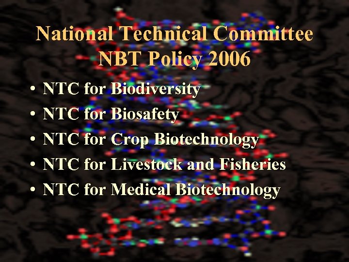 National Technical Committee NBT Policy 2006 • • • NTC for Biodiversity NTC for