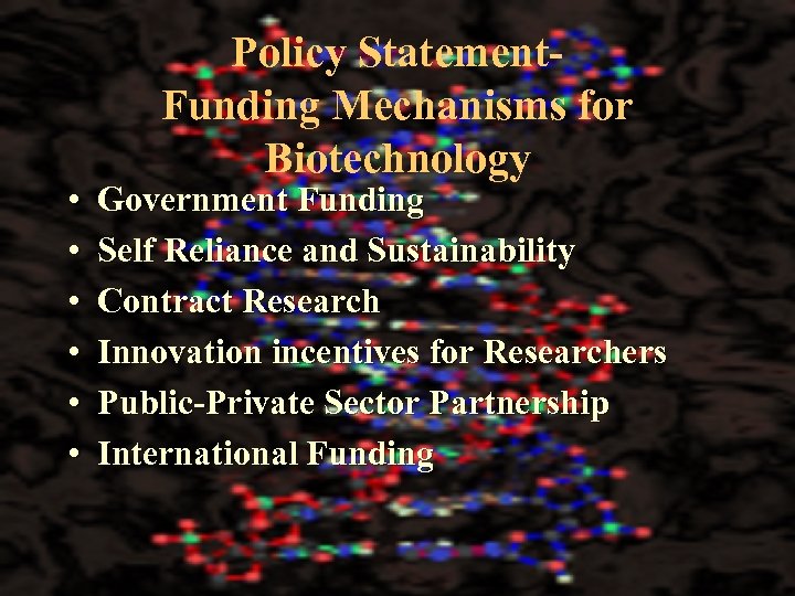  • • • Policy Statement. Funding Mechanisms for Biotechnology Government Funding Self Reliance