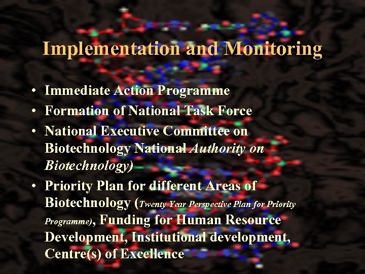 Implementation and Monitoring • • • Immediate Action Programme Formation of National Task Force