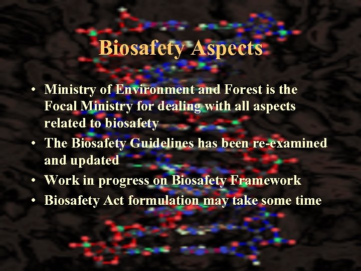 Biosafety Aspects • Ministry of Environment and Forest is the Focal Ministry for dealing