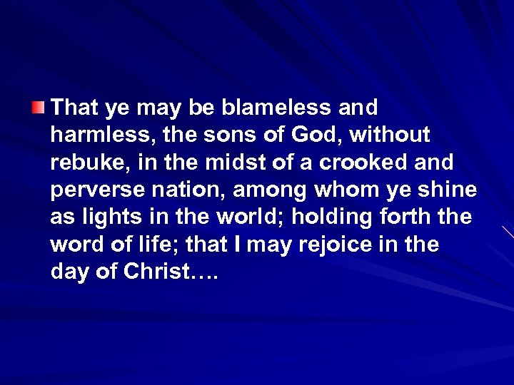 That ye may be blameless and harmless, the sons of God, without rebuke, in