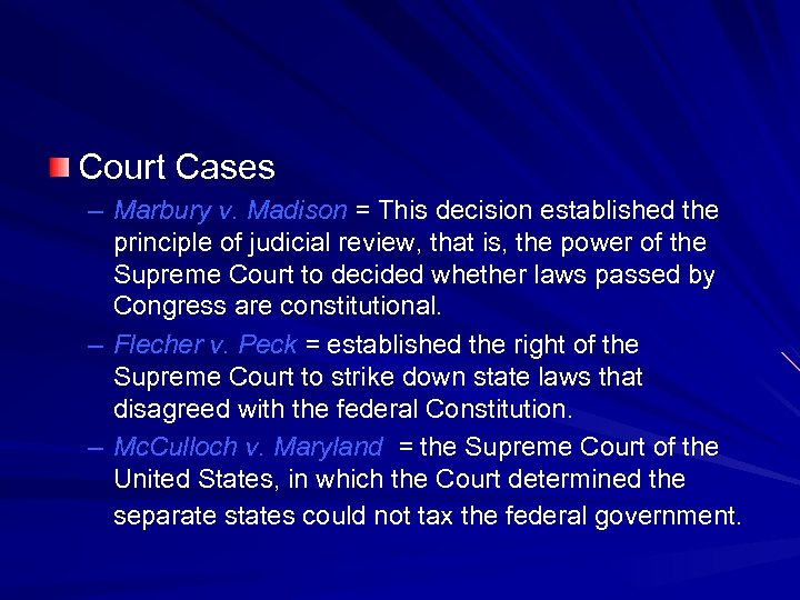 Court Cases – Marbury v. Madison = This decision established the principle of judicial