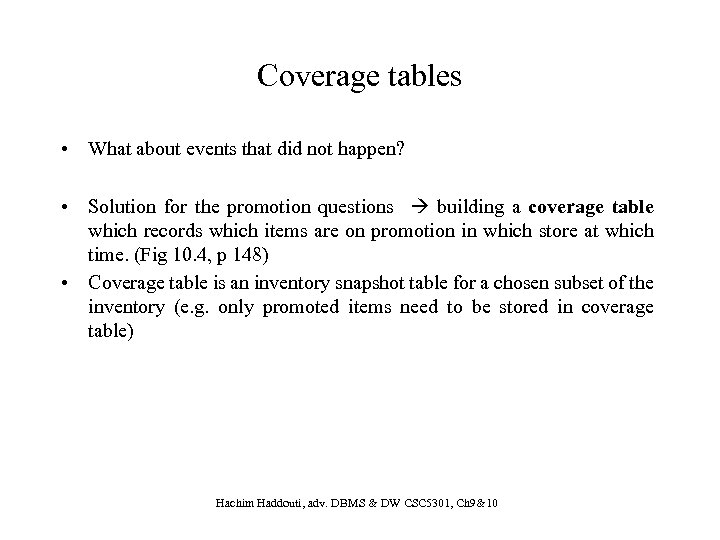 Coverage tables • What about events that did not happen? • Solution for the