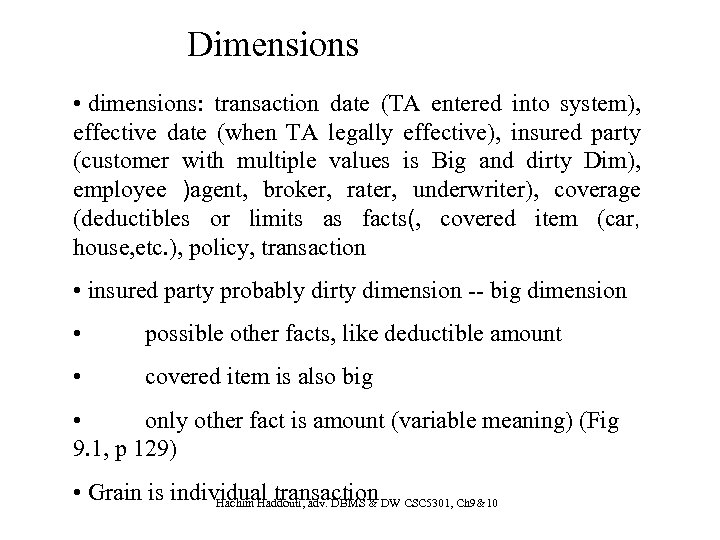 Dimensions • dimensions: transaction date (TA entered into system), effective date (when TA legally