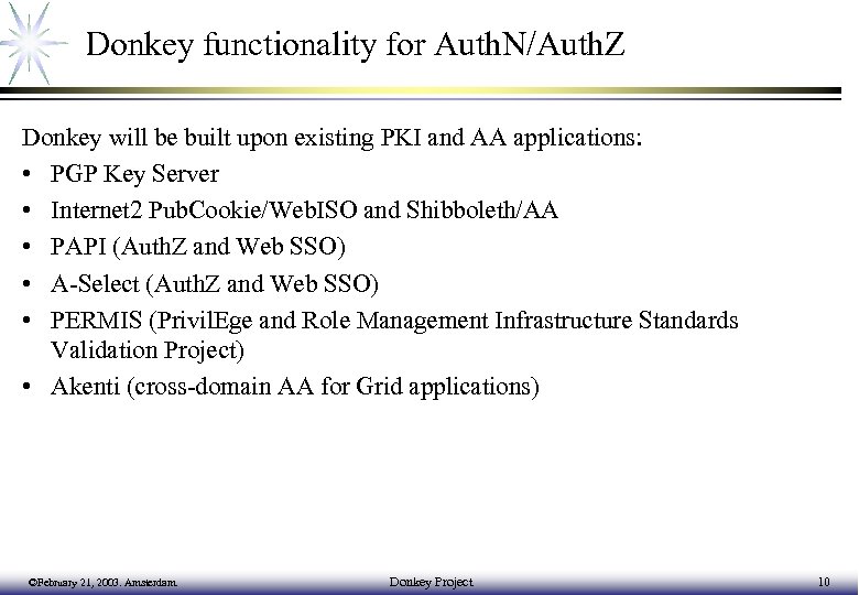 Donkey functionality for Auth. N/Auth. Z Donkey will be built upon existing PKI and